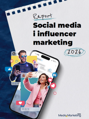 Raport: Social media i influencer marketing 2026