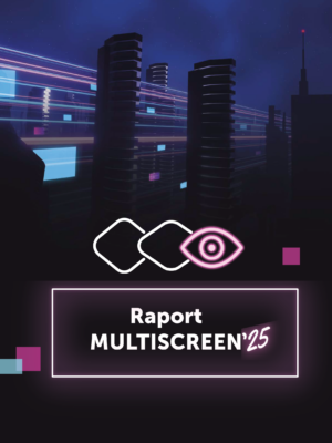 Raport MULTISCREEN 2025